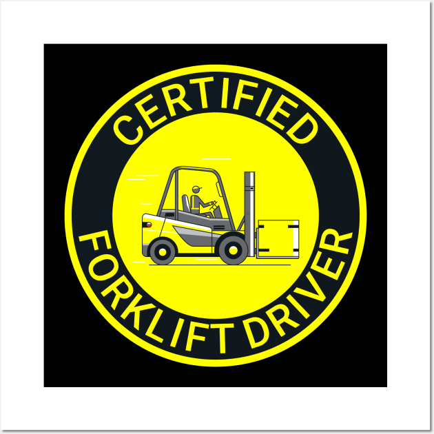 Certified forklift driver. Wall Art by Ekenepeken